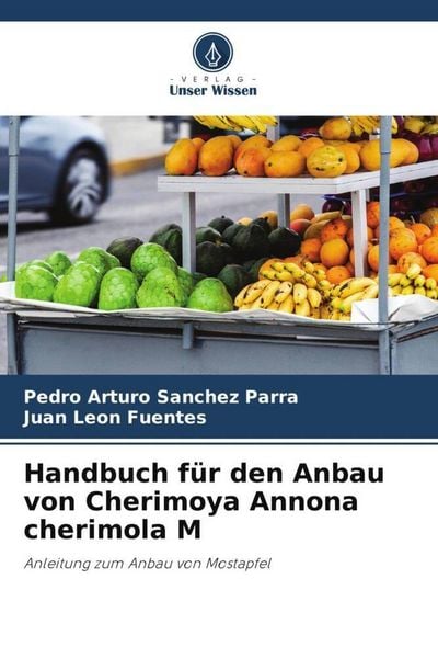 Produktbild: Handbuch f&uuml;r den Anbau von Cherimoya Annona cherimola M