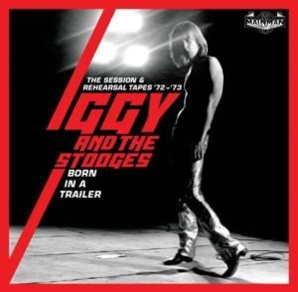 Born In A Trailer-The Session & Rehearsal Tapes - Iggy & The Stooges, CD