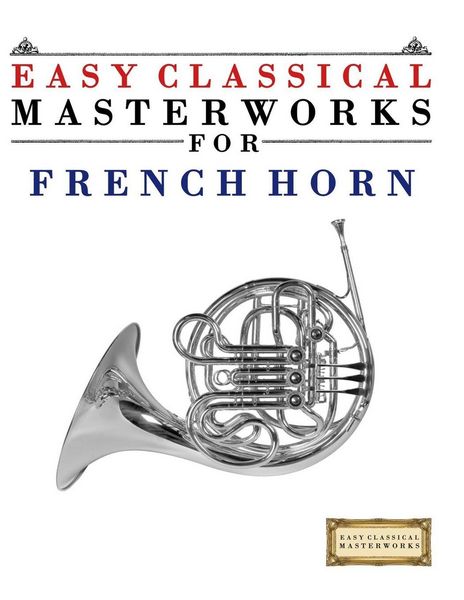 Produktbild: Easy Classical Masterworks for French Horn