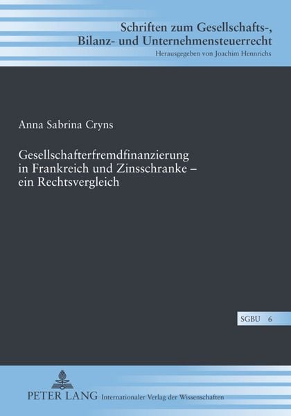 Produktbild: Gesellschafterfremdfinanzierung in Frankreich und Zinsschranke &ndash; ein Rechtsvergleich