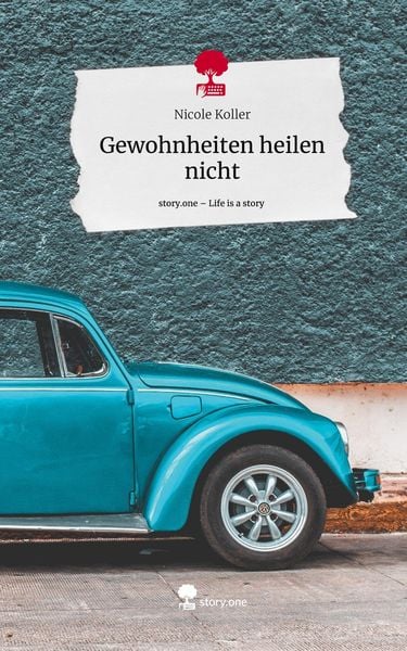 Produktbild: Gewohnheiten heilen nicht. Life is a Story - story.one