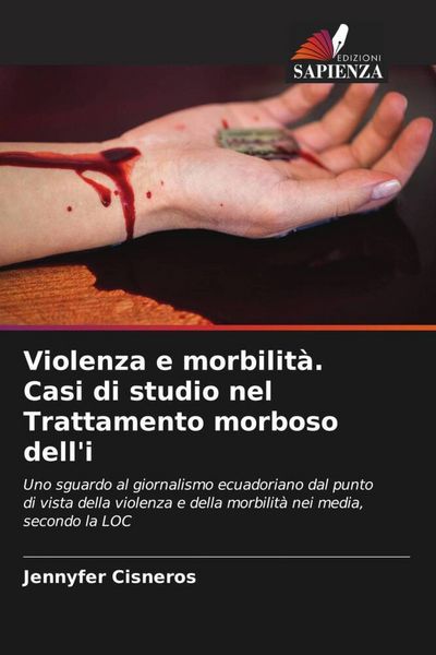 Produktbild: Violenza e morbilit&agrave;. Casi di studio nel Trattamento morboso dell'i