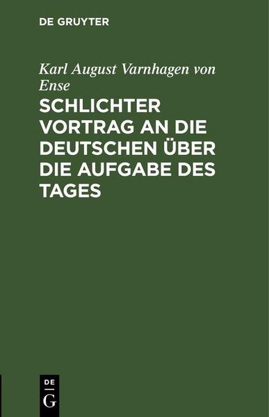 Produktbild: Schlichter Vortrag an die Deutschen &uuml;ber die Aufgabe des Tages