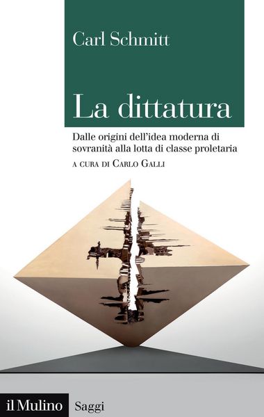 Produktbild: La dittatura. Dalle origini dell'idea moderna di sovranit&agrave; alla lotta di classe proletaria