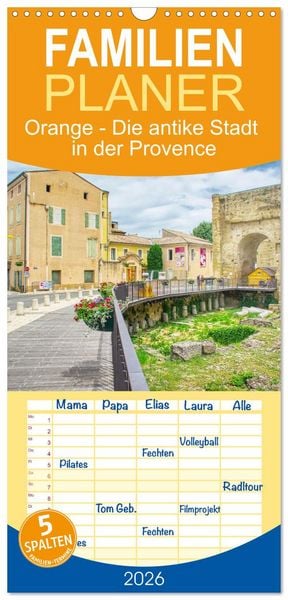 Familienplaner 2026 - Orange - Die antike Stadt in der Provence mit 5 Spalten (Wandkalender, 21 x 45 cm) CALVENDO