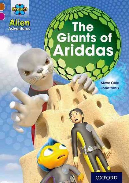 Produktbild: Project X Alien Adventures: Brown Book Band, Oxford Level 10: The Giants of Ariddas