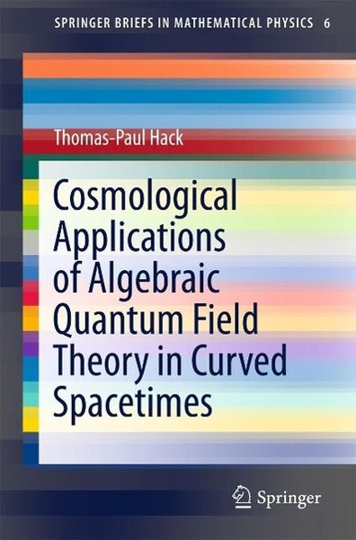 Produktbild: Cosmological Applications of Algebraic Quantum Field Theory in Curved Spacetimes