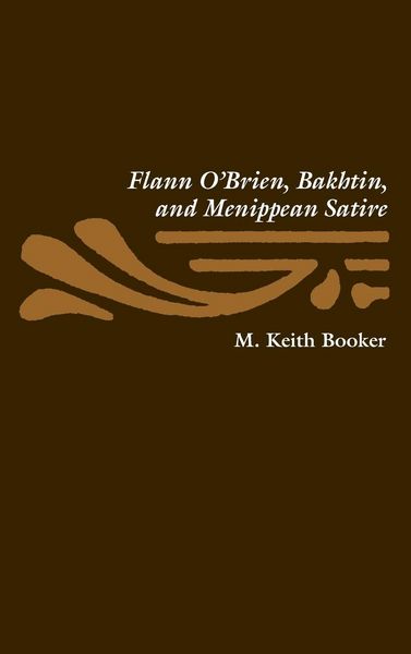 Produktbild: Flann O'Brien, Bakhtin, and Menippean Satire
