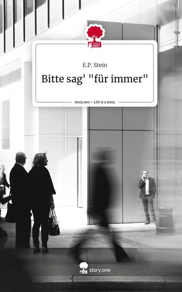 Produktbild: Bitte sag' "f&uuml;r immer". Life is a Story - story.one
