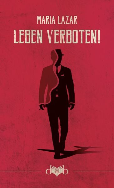 Leben verboten!, Gebundene Ausgabe von Maria Lazar, Das vergessene Buch, 978-3-903244-10-8