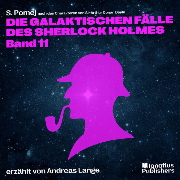 Produktbild: Die galaktischen F&auml;lle des Sherlock Holmes (Band 11)
