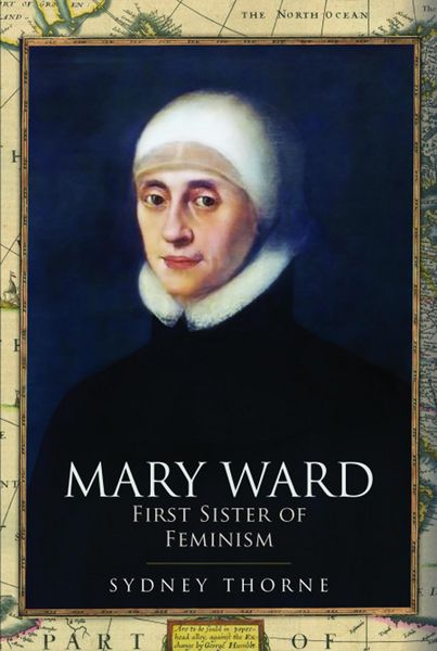 Produktbild: Mary Ward: First Sister of Feminism
