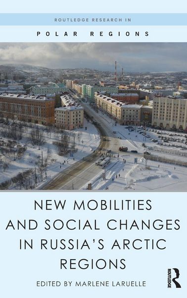 Produktbild: New Mobilities and Social Changes in Russia's Arctic Regions