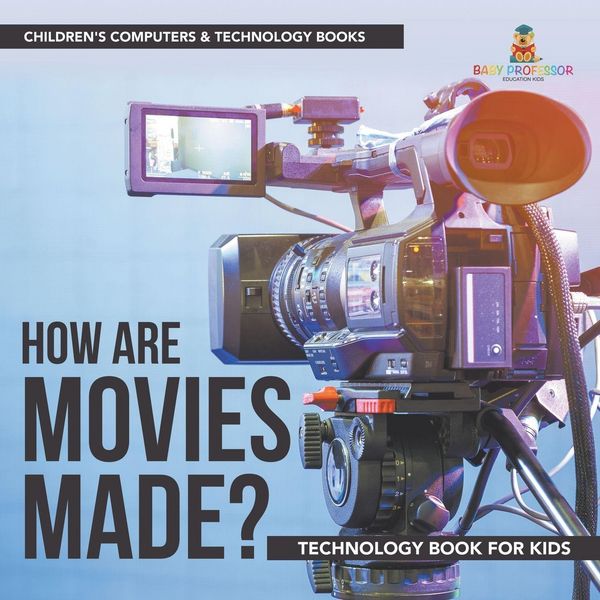 Produktbild: How are Movies Made? Technology Book for Kids | Children's Computers & Technology Books