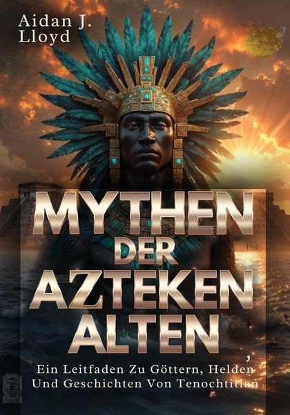 Produktbild: Mythen Der Alten Azteken