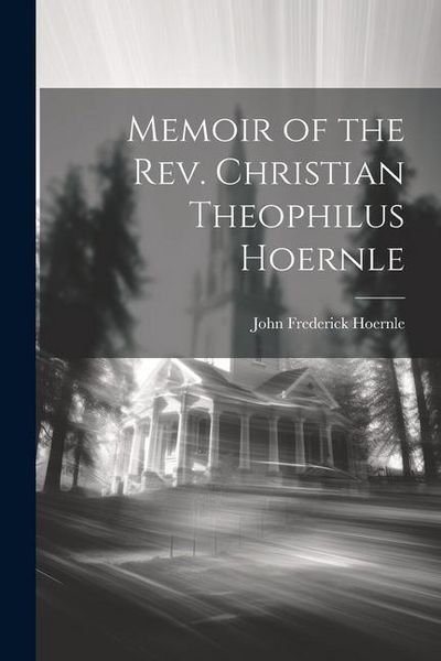 Produktbild: Memoir of the Rev. Christian Theophilus Hoernle