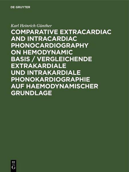 Produktbild: Comparative Extracardiac and Intracardiac Phonocardiography on Hemodynamic Basis / Vergleichende extrakardiale und intrakardiale Phonokardiographie au