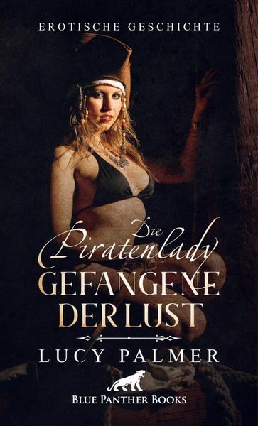 Produktbild: Die Piratenlady - Gefangene der Lust | Erotische Geschichte + 2 weitere Geschichten