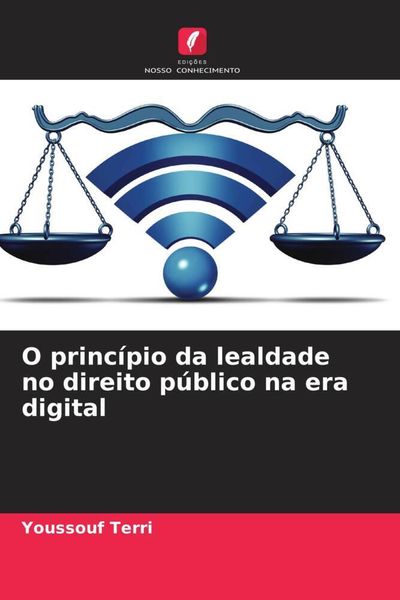 Produktbild: O princ&iacute;pio da lealdade no direito p&uacute;blico na era digital