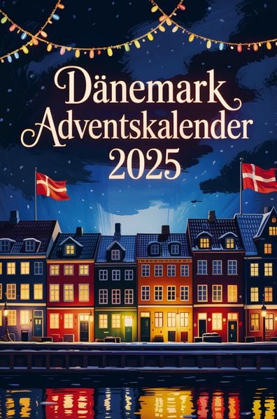 Produktbild: D&auml;nemark Adventskalender: Mit 24 Tagen voller Hygge, Geschichten und d&auml;nischen Weihnachtstraditionen
