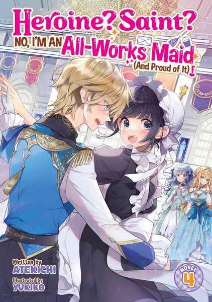 Produktbild: Heroine? Saint? No, I'm an All-Works Maid (And Proud of It)! (Light Novel) Vol. 4