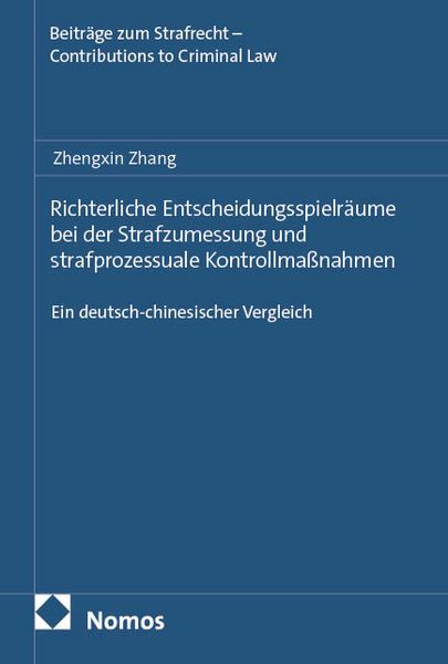 Produktbild: Richterliche Entscheidungsspielr&auml;ume bei der Strafzumessung und strafprozessuale Kontrollma&szlig;nahmen