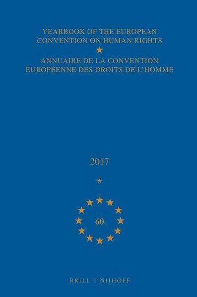 Produktbild: Yearbook of the European Convention on Human Rights/Annuaire de la Convention Europ&eacute;enne Des Droits de l'Homme, Volume 60 (2017)