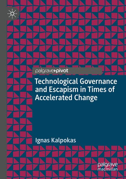 Produktbild: Technological Governance and Escapism in Times of Accelerated Change