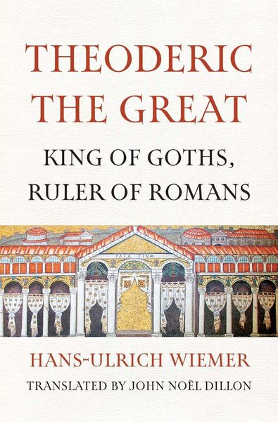 Produktbild: Theoderic the Great - King of Goths, Ruler of Romans