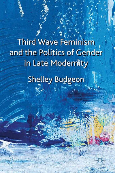 Produktbild: Third-Wave Feminism and the Politics of Gender in Late Modernity