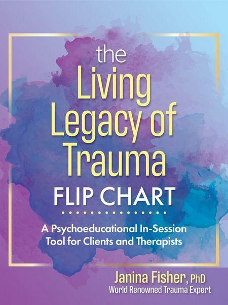 The Living Legacy of Trauma Flip Chart, Poster von Janina Fisher, PESI Publishing, 9781683734642