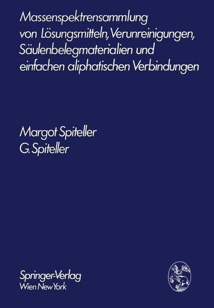 Produktbild: Massenspektrensammlung von L&ouml;sungsmitteln, Verunreinigungen, S&auml;ulenbelegmaterialien und einfachen aliphatischen Verbindungen