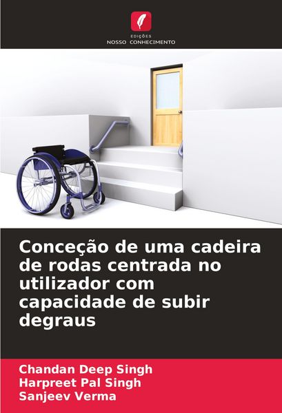 Produktbild: Conce&ccedil;&atilde;o de uma cadeira de rodas centrada no utilizador com capacidade de subir degraus