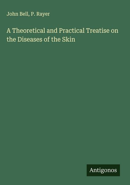 Produktbild: A Theoretical and Practical Treatise on the Diseases of the Skin