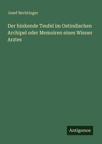 Produktbild: Der hinkende Teufel im Ostindischen Archipel oder Memoiren eines Wiener Arztes