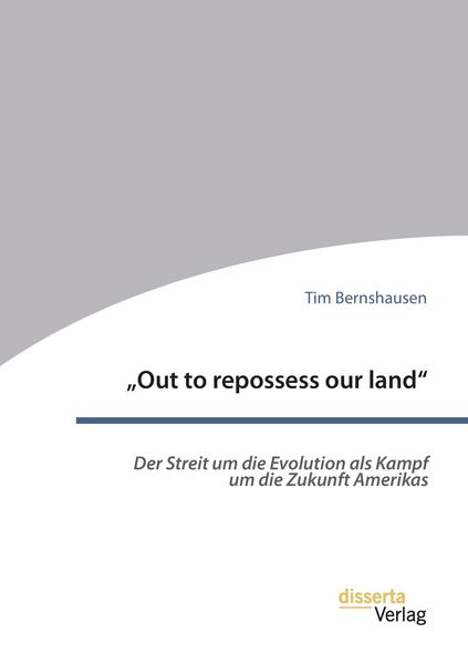 Produktbild: "Out to repossess our land": Der Streit um die Evolution als Kampf um die Zukunft Amerikas