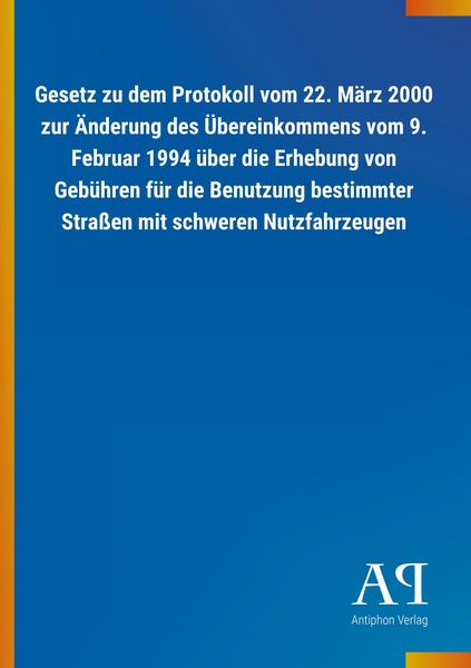 Produktbild: Gesetz zu dem Protokoll vom 22. M&auml;rz 2000 zur &Auml;nderung des &Uuml;