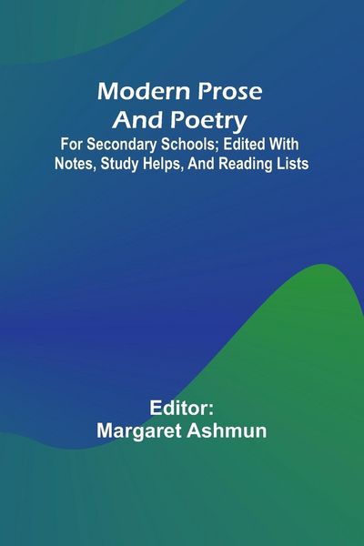 Produktbild: Modern Prose And Poetry; For Secondary Schools; Edited With Notes, Study Helps, And Reading Lists