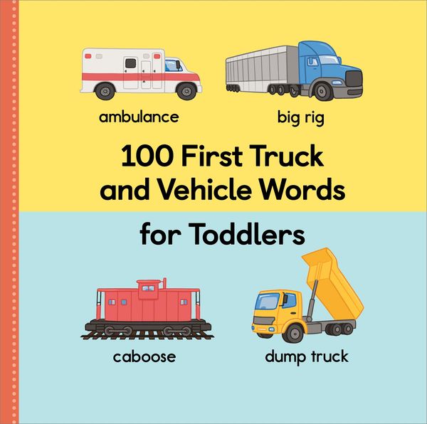 Produktbild: 100 First Truck and Vehicle Words for Toddlers