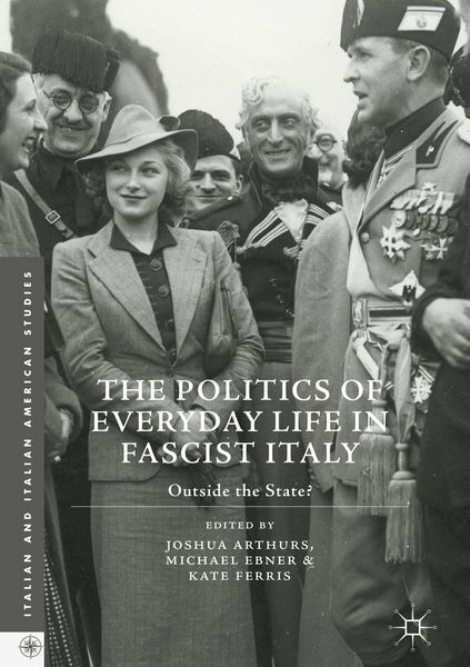 Produktbild: The Politics of Everyday Life in Fascist Italy