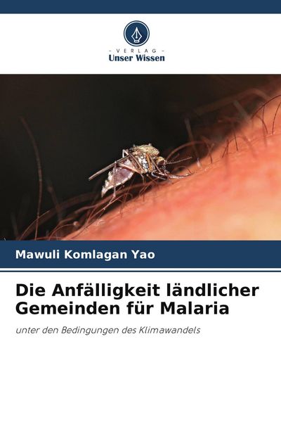 Produktbild: Die Anf&auml;lligkeit l&auml;ndlicher Gemeinden f&uuml;r Malaria