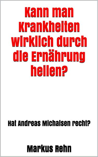 Produktbild: Kann man Krankheiten wirklich durch die Ern&auml;hrung heilen?