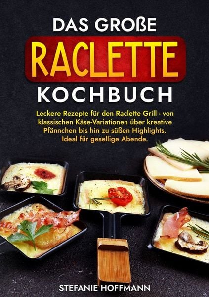 Produktbild: Das gro&szlig;e Raclette Kochbuch