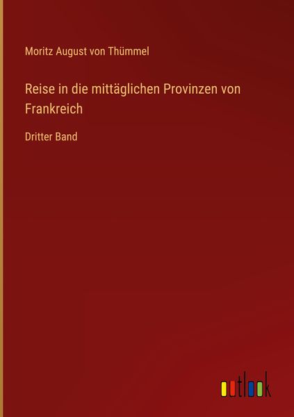 Produktbild: Reise in die mitt&auml;glichen Provinzen von Frankreich