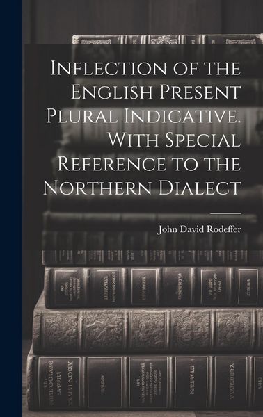 Produktbild: Inflection of the English Present Plural Indicative. With Special Reference to the Northern Dialect