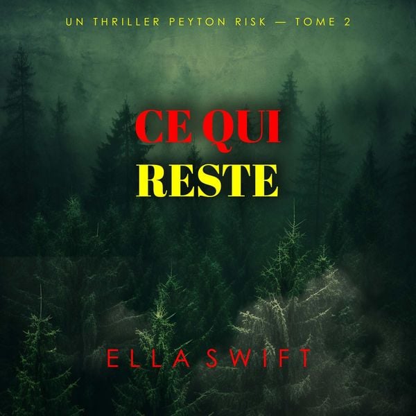 Produktbild: Ce qui reste (Un thriller Peyton Risk &mdash; tome 2)