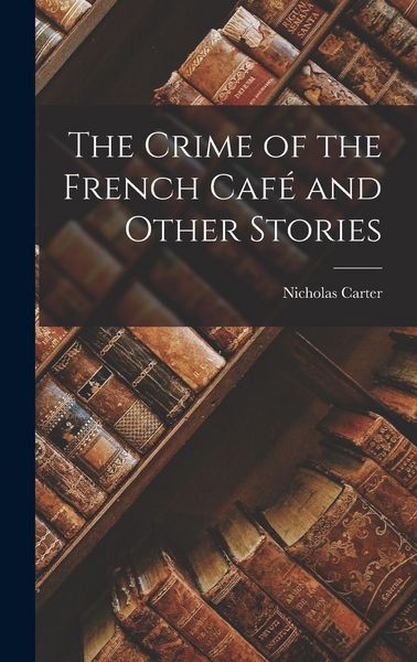 Produktbild: The Crime of the French Caf&eacute; and Other Stories