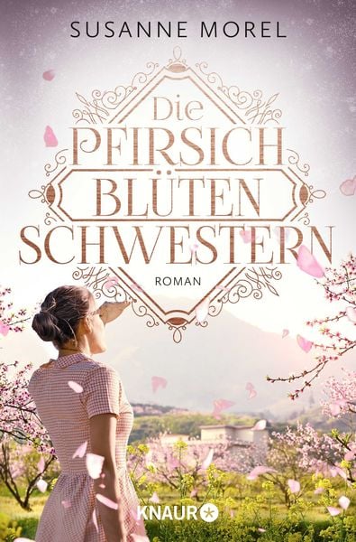 Die Pfirsichblütenschwestern, Taschenbuch von Susanne Morel, Knaur Taschenbuch