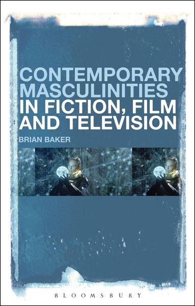 Produktbild: Contemporary Masculinities in Fiction, Film and Television