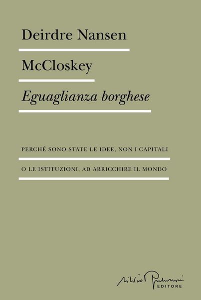 Produktbild: Eguaglianza borghese. Perch&eacute; sono state le idee, non i capitali o le istituzioni, ad arricchire il mondo
